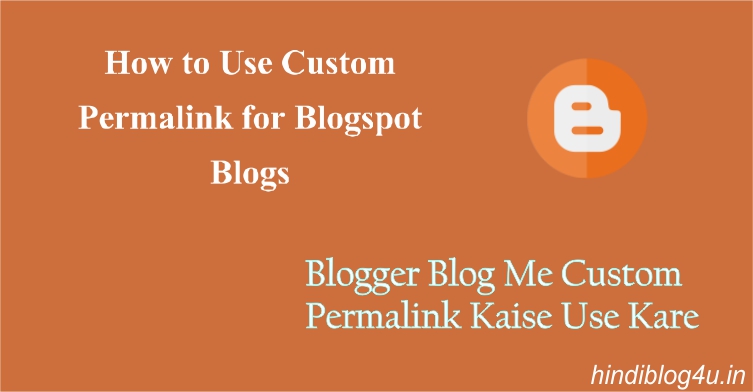Blogger Blog Me Custom Permalink Kaise Use Kare