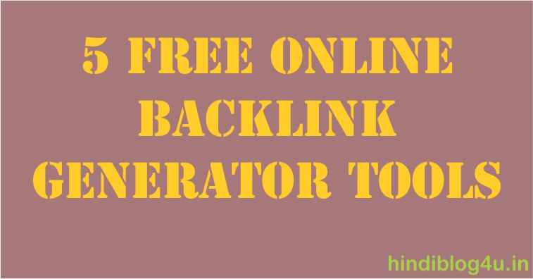 Backlinks Bnane Ke Liye 5 Free Online Backlinks Generator Tools
