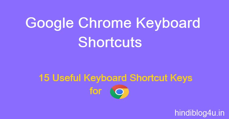 Chrome Browser Ke Useful Google Chrome Keyboard Shortcuts