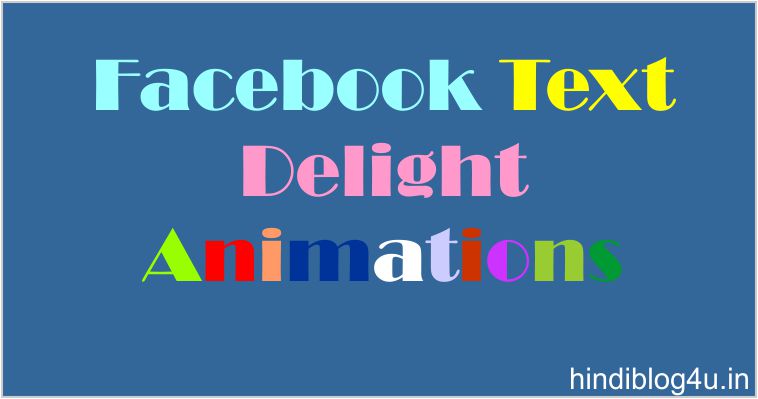 Facebook Text Delight Animation क्या है और इसे कैसे यूज़ करे